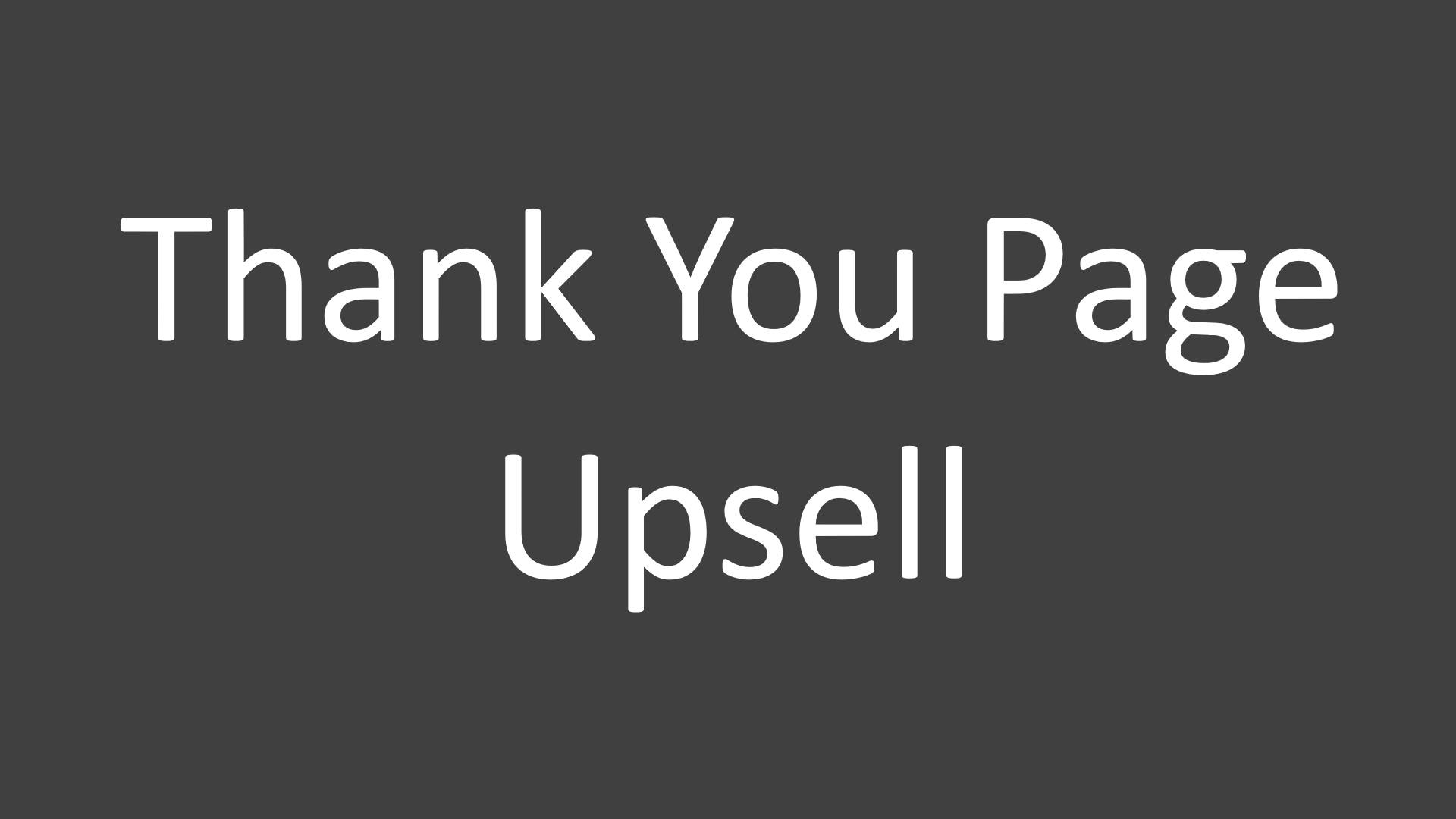 Thank You Page Upsell